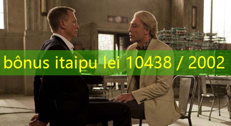 bônus itaipu lei 10438／2002