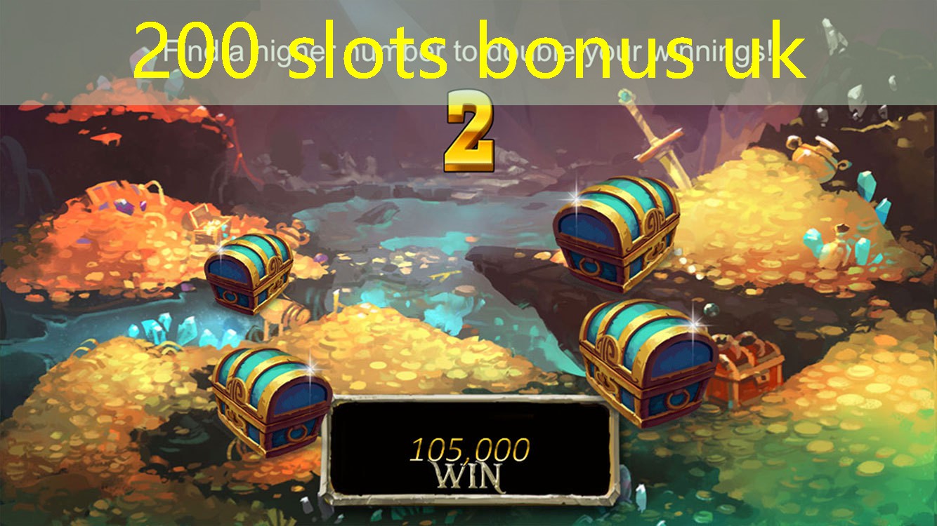 200 slots bonus uk 200 slots bonus uk