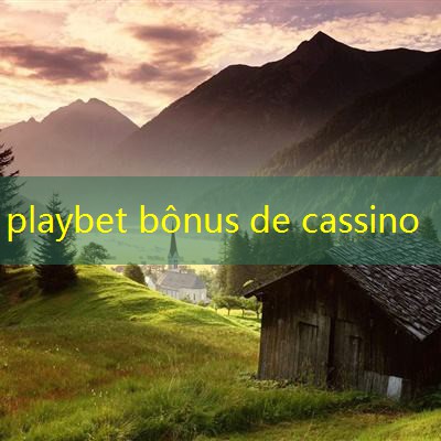 playbet bônus de cassino